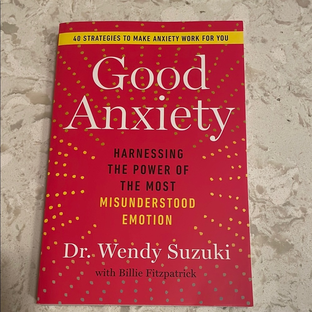 Good Anxiety Book by Dr. Wendy Suzuki